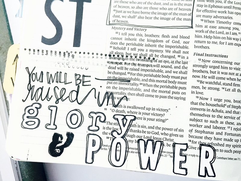 1 Cor 15 | you will be raised | Glory and Power by Tawni Sattler | mixed media bible journaling | hand lettering 