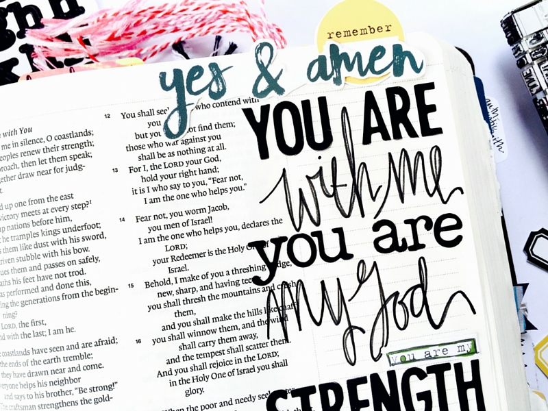 Yes and Amen Isaiah 41:10 | You are With Me | Bible Journaling by Tawni Sattler