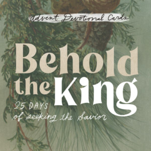 Behold The King Advent Card Set (digital)