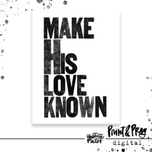Make His Love Known Art Print