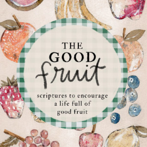 The Good Fruit